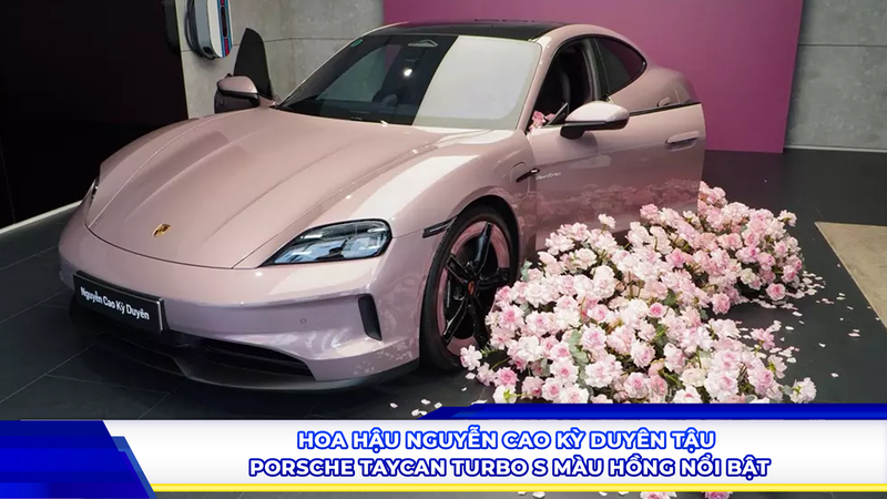 Hoa hậu Nguyễn Cao Kỳ Duyên tậu Porsche Taycan Turbo S màu hồng nổi bật